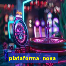 plataforma nova pagando no cadastro sem depósito